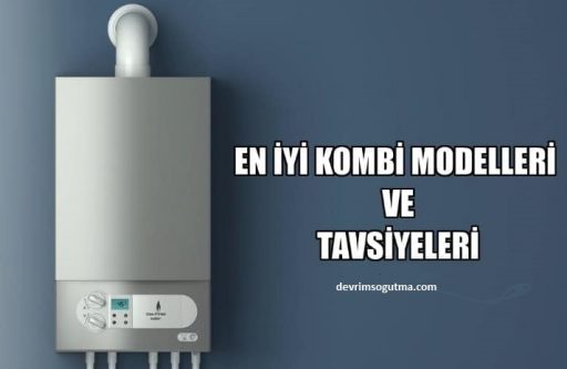 En İyi Kombi Modelleri?